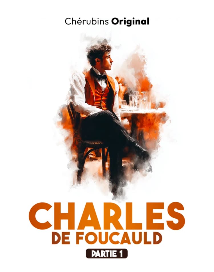 Charles de Foucauld - Partie 1